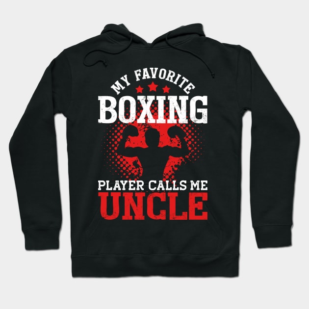 My Favorite Boxing Player Calls Me Uncle | Funny Hoodie by TeePalma